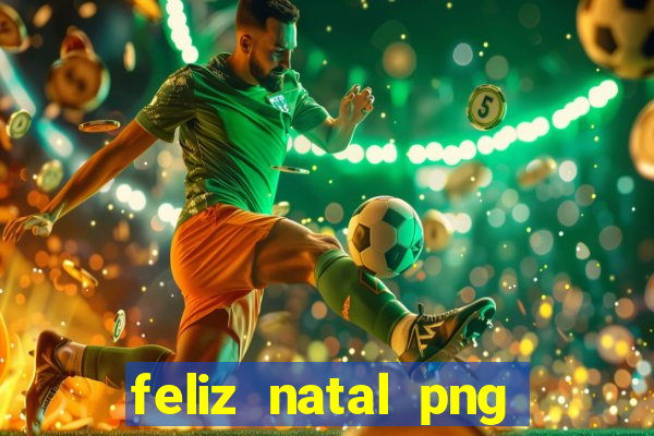 feliz natal png para imprimir